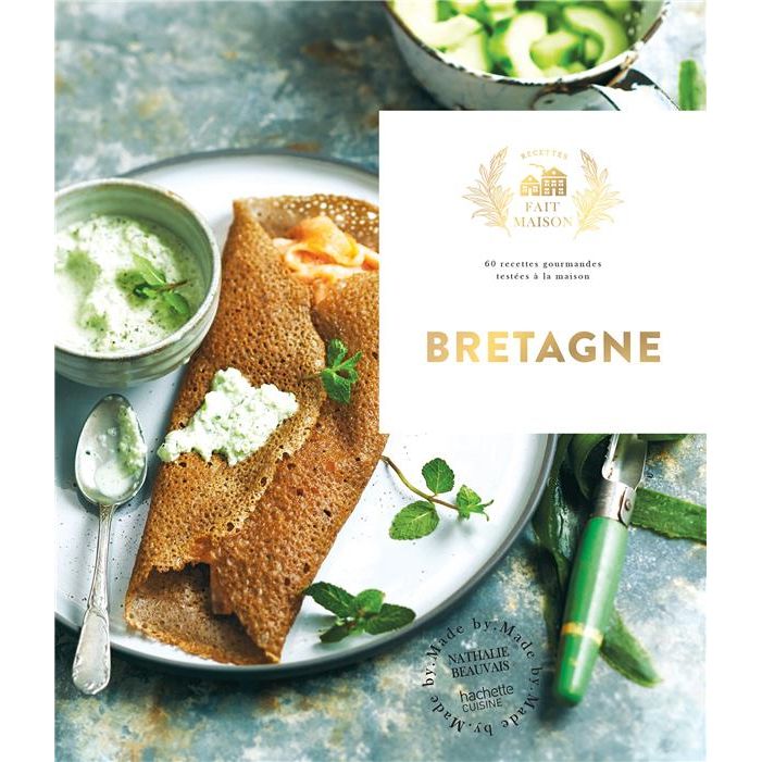 Bretagne : 60 recettes gourmandes testées à la maison - Hachette Ed. - Livre de pâtisserie - - La Guilde Culinaire