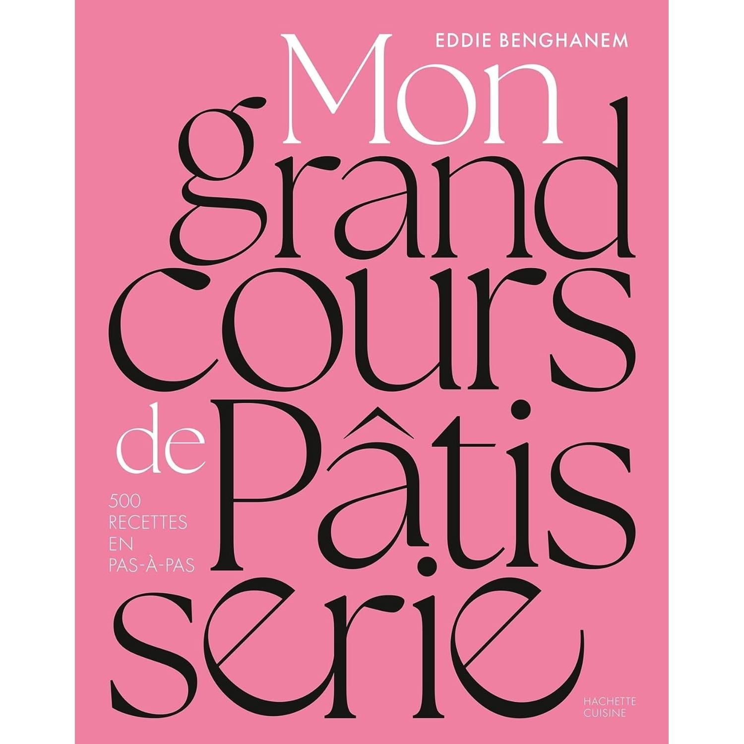 Mon grand cours de pâtisserie - Hachette Ed. - Livre de pâtisserie - - La Guilde Culinaire