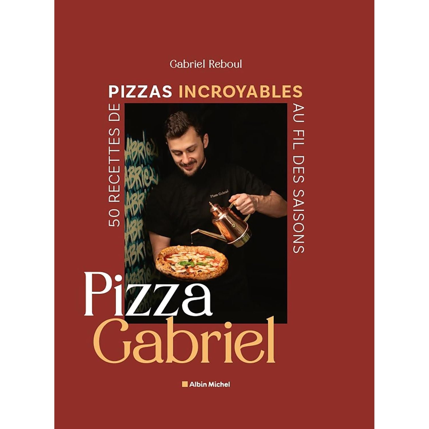 Pizza Gabriel - Albin Michel Ed. - Livre de cuisine - - La Guilde Culinaire