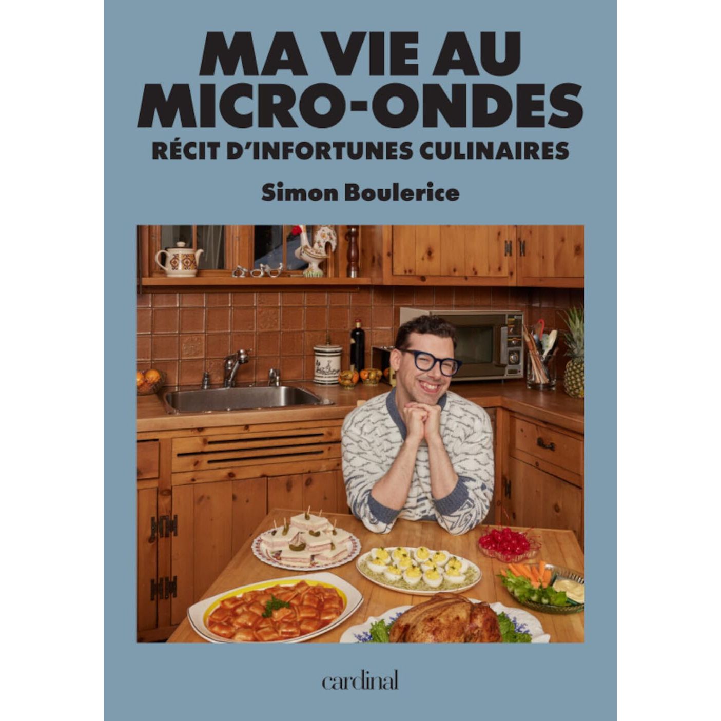 Ma vie au micro-ondes — Récit d'infortunes culinaires - Cardinal Ed. - Livre de cuisine - - La Guilde Culinaire