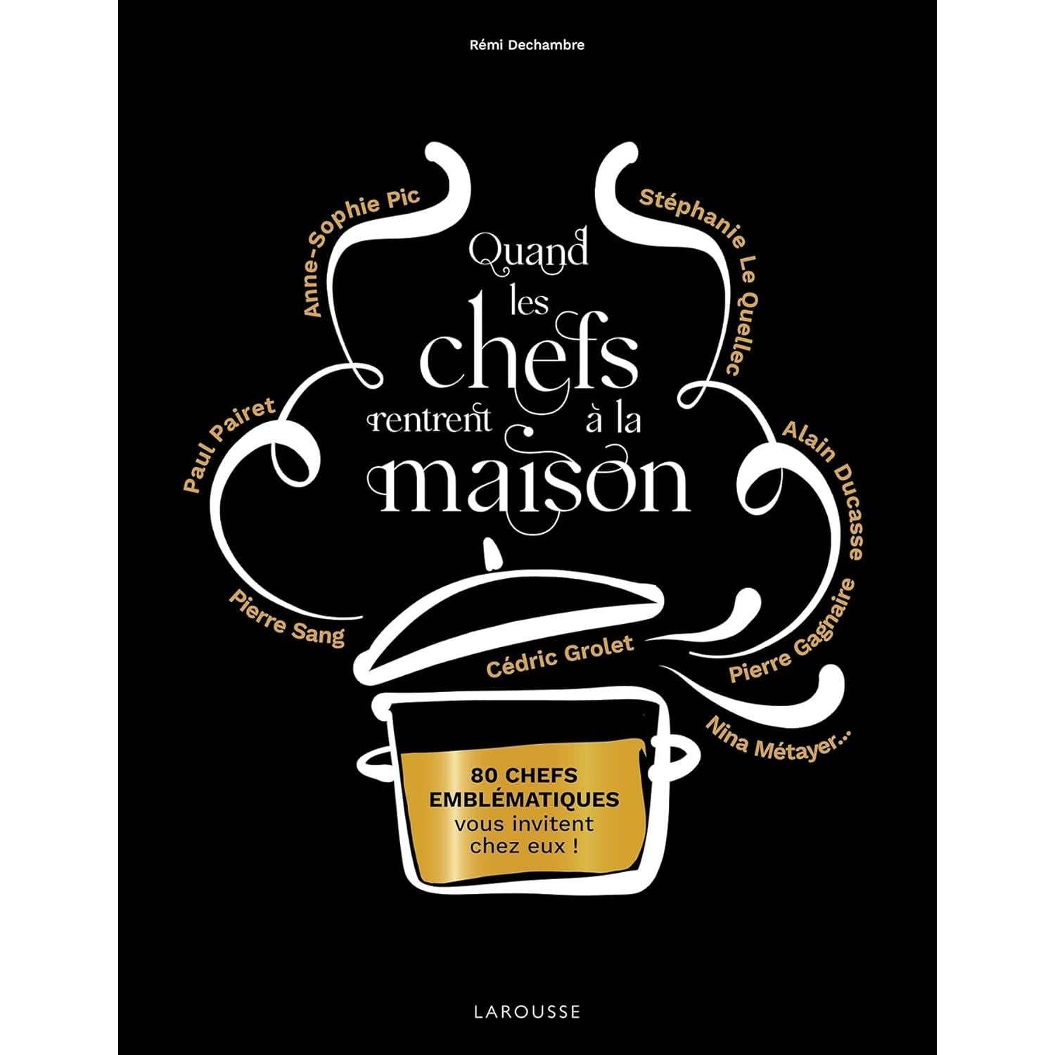 Quand les chefs rentrent à la maison - Larousse Ed. - Livre de cuisine - - La Guilde Culinaire