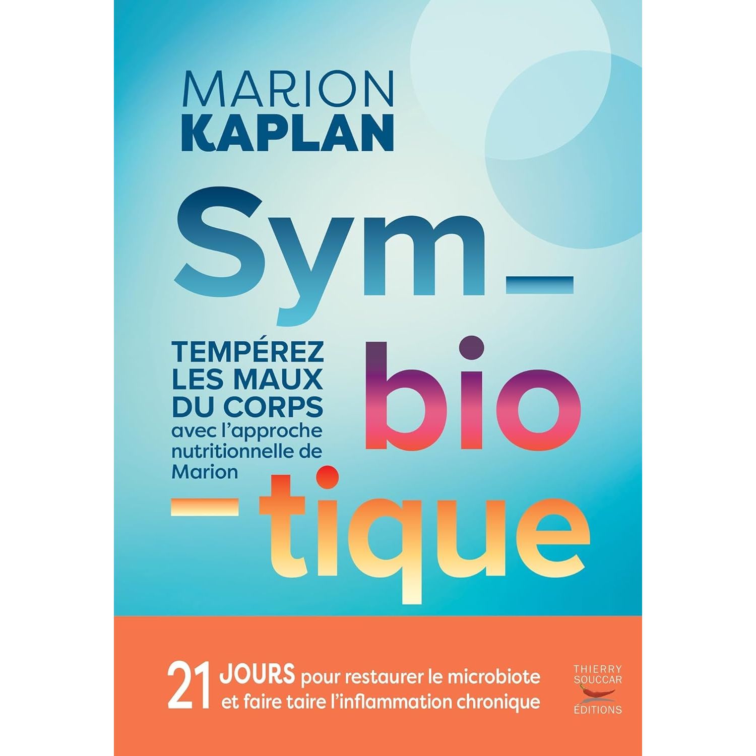 Symbiotique - Thierry Souccar Ed. - Livre de bien-être - - La Guilde Culinaire
