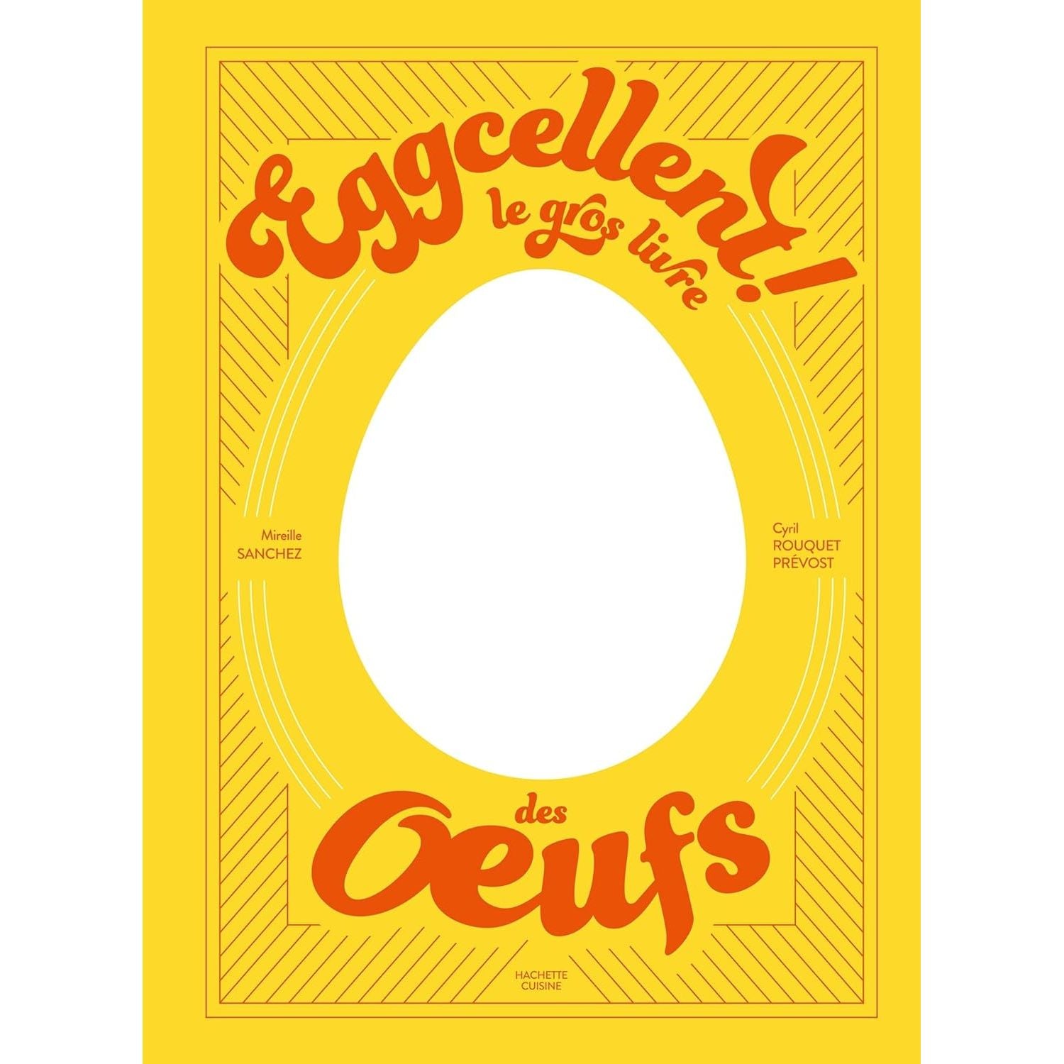 Eggcellent - Hachette Ed. - Livre de cuisine - - La Guilde Culinaire