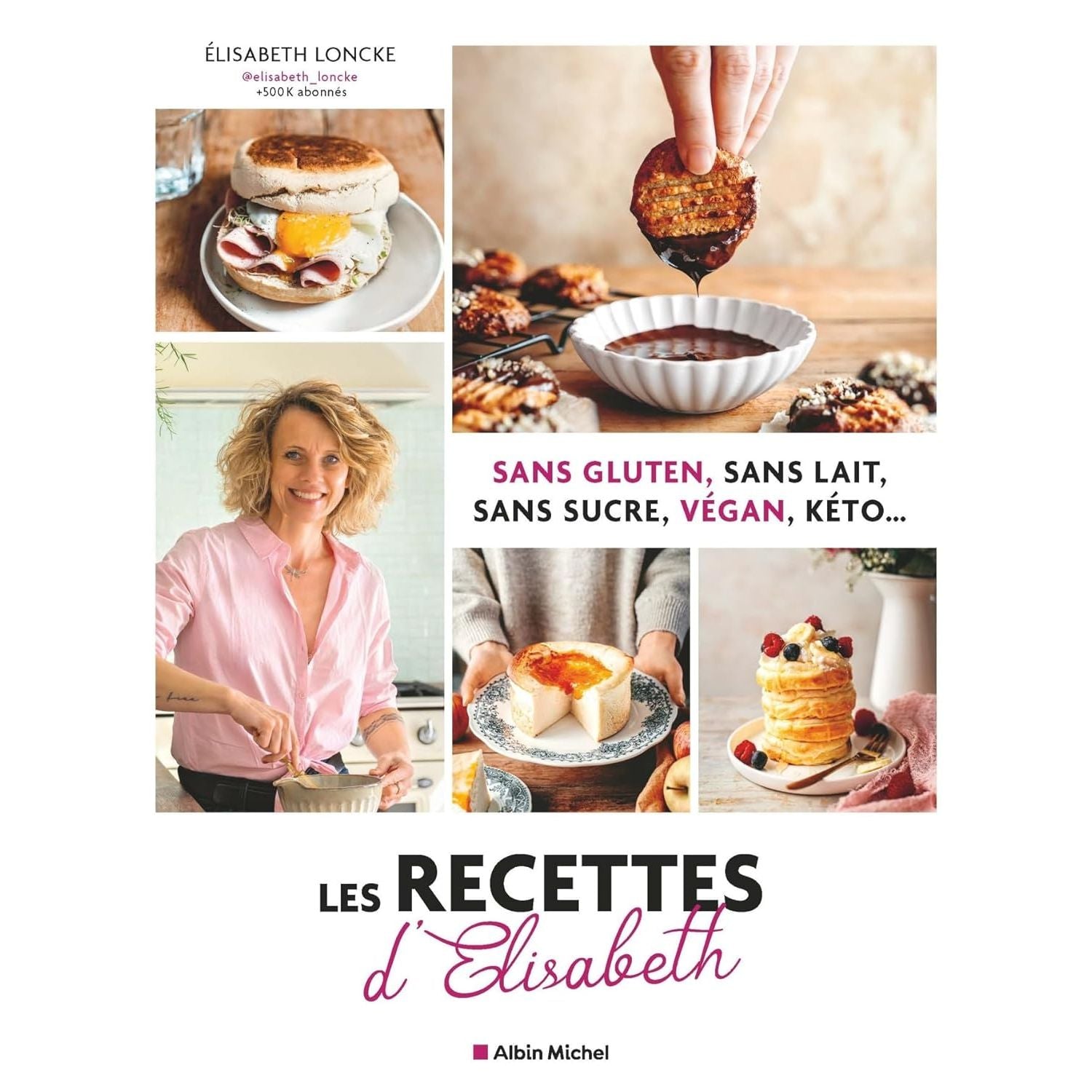 Les recettes d'Elisabeth : Sans gluten, sans lait, sans sucre, végan, kéto... - Albin Michel Ed. - Livre de cuisine - - La Guilde Culinaire