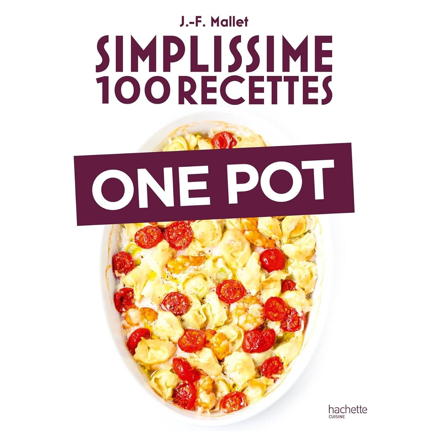 Simplissime : One Pot - Hachette Ed. - Livre de cuisine - - La Guilde Culinaire