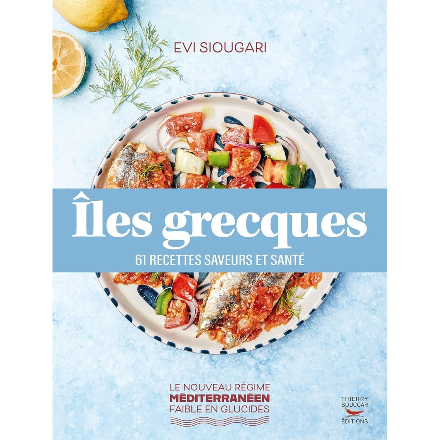 Îles grecques - Thierry Souccar Ed. - Livre de cuisine - - La Guilde Culinaire