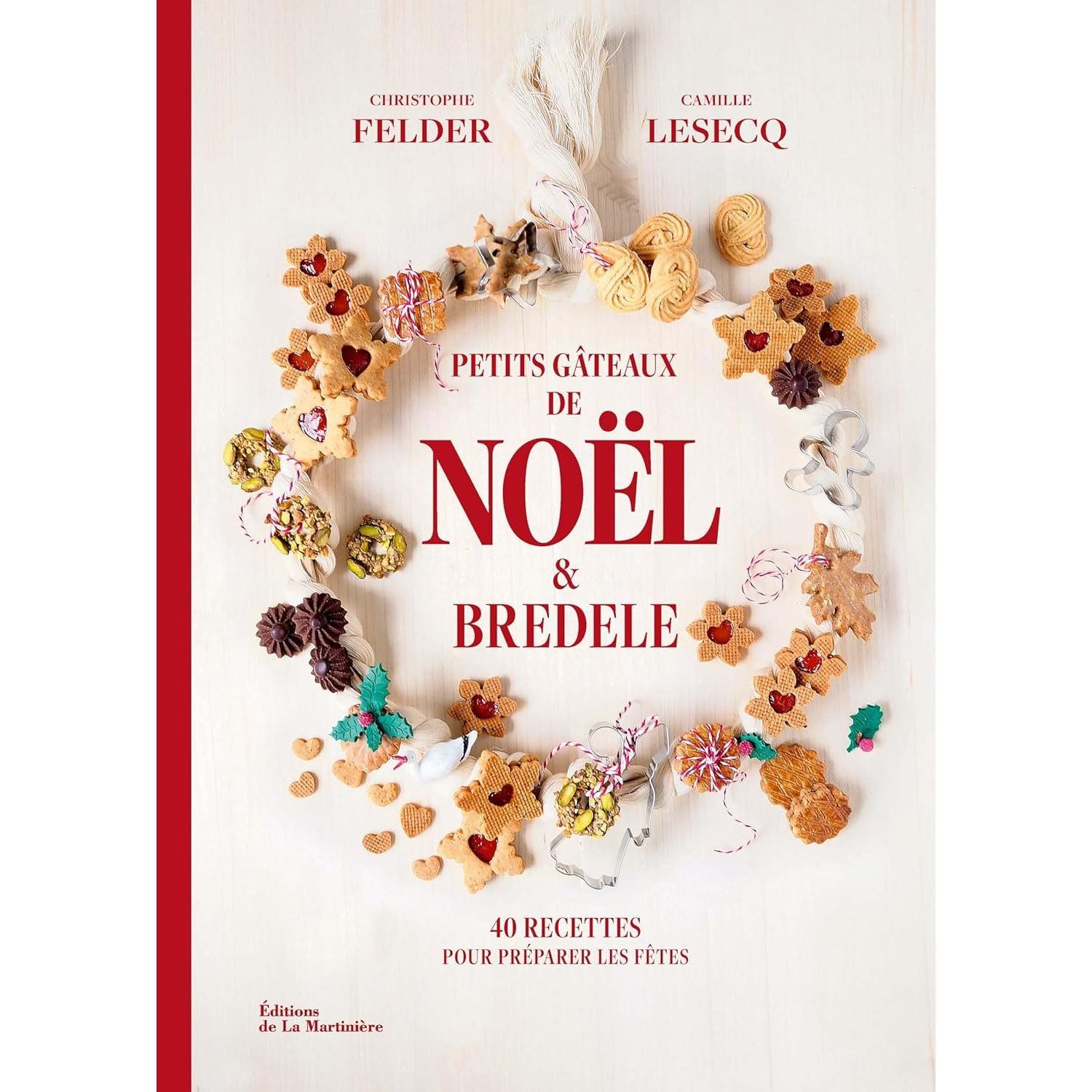 Petits gâteaux de Noël et bredele - De La Martinière Ed. - Livre de pâtisserie - - La Guilde Culinaire
