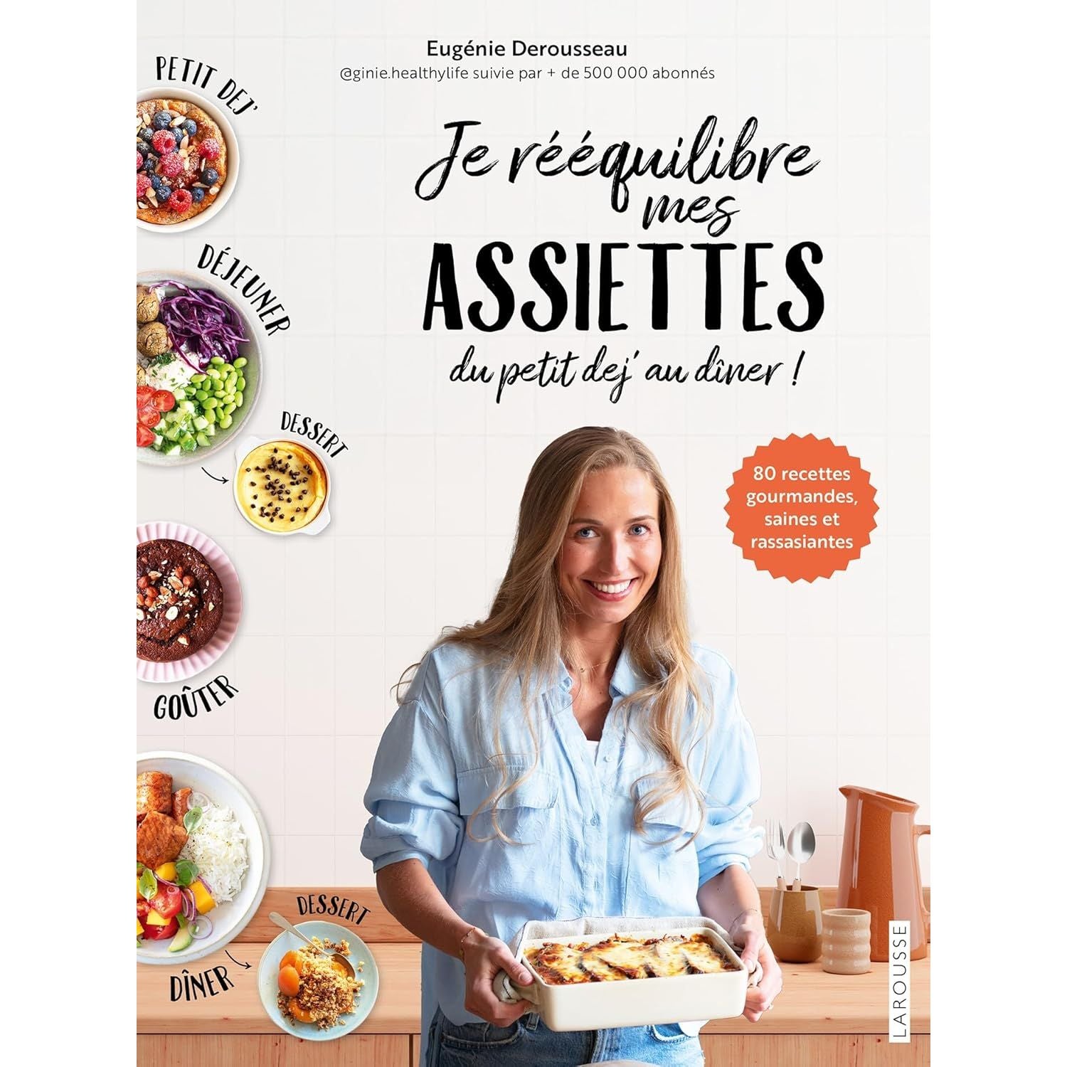 Je rééquilibre mes assiettes du petit déj' au dîner - Larousse Ed. - Livre de cuisine - - La Guilde Culinaire