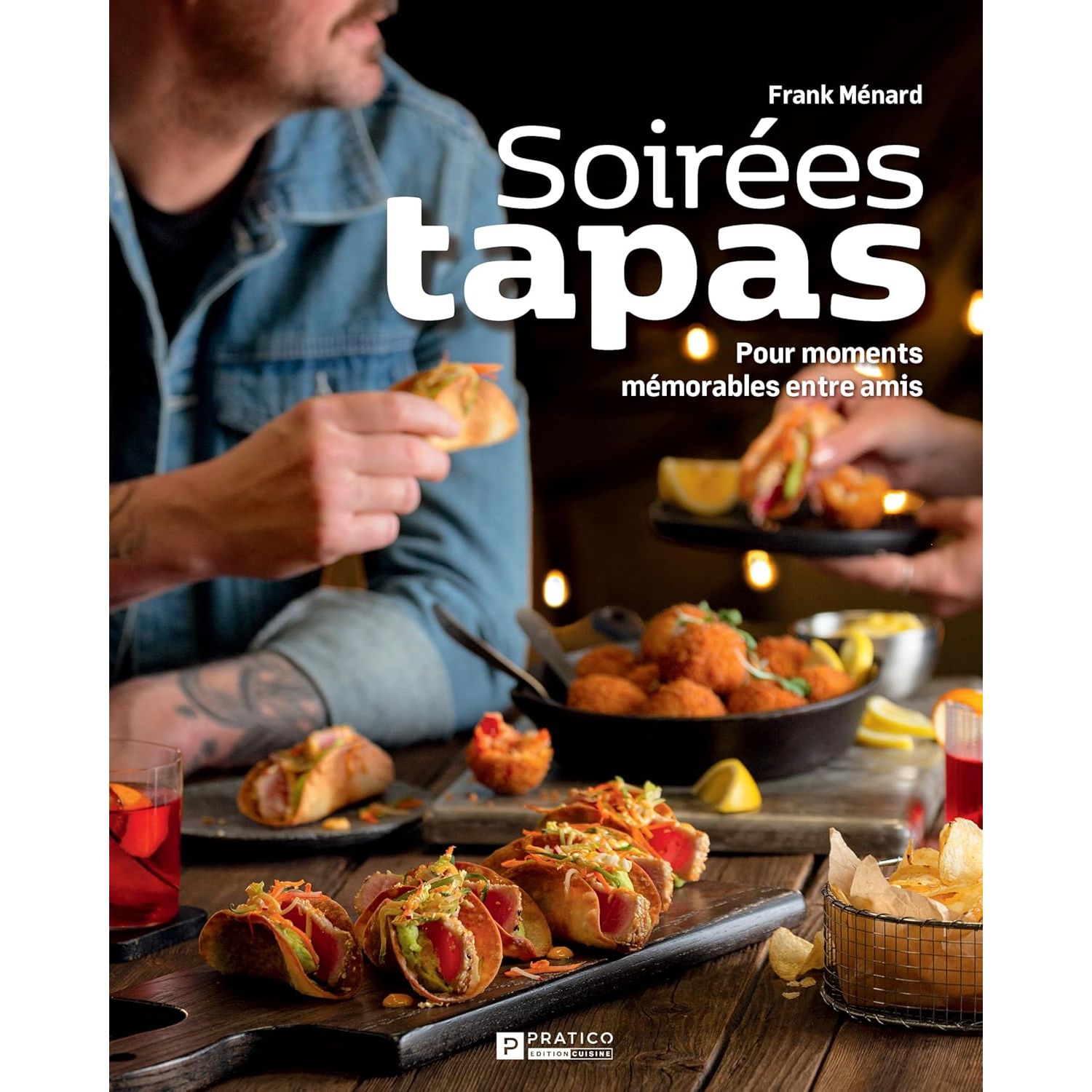 Soirées tapas - Pratico Ed. - Livre de cuisine - - La Guilde Culinaire