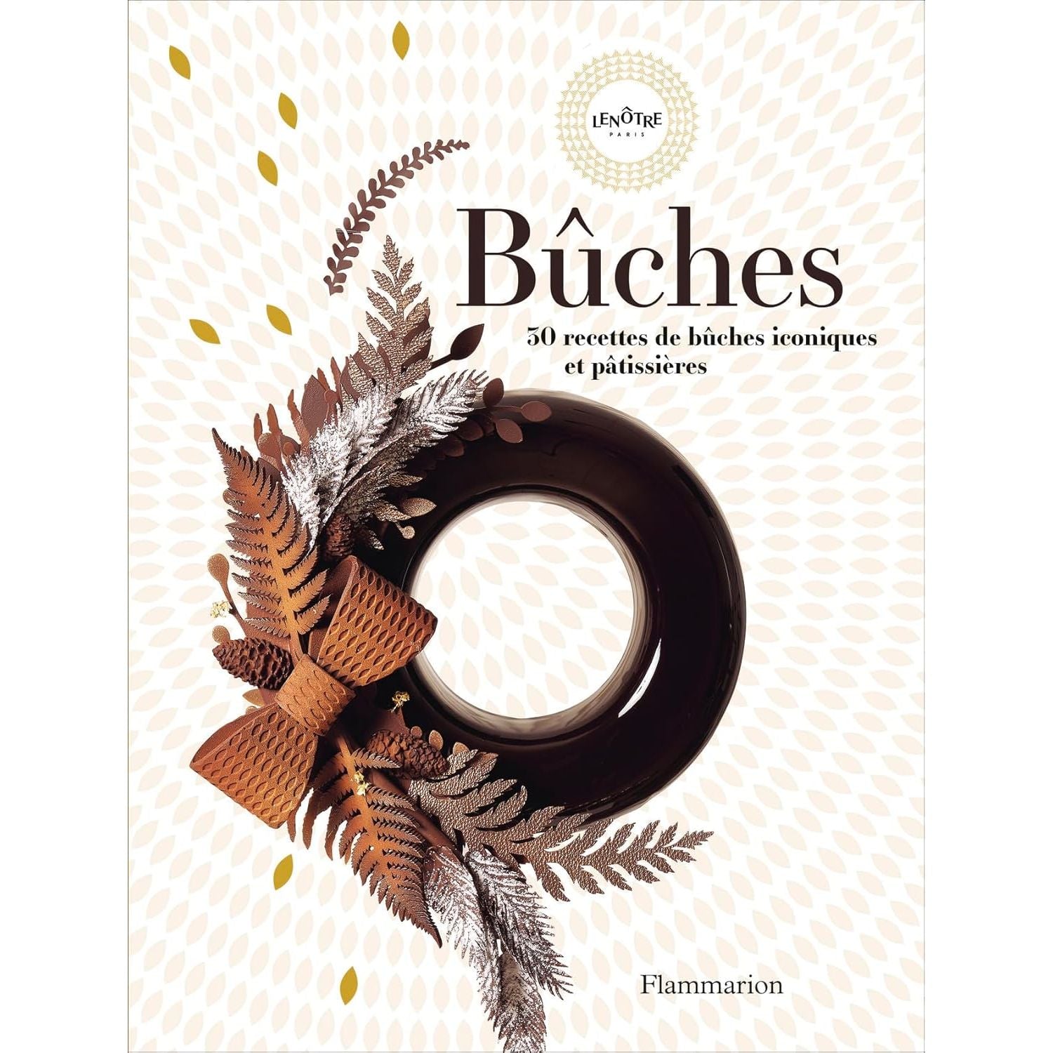 Bûches : 30 recettes de bûches iconiques et pâtissières - Flammarion Ed. - Livre de boulangerie - - La Guilde Culinaire