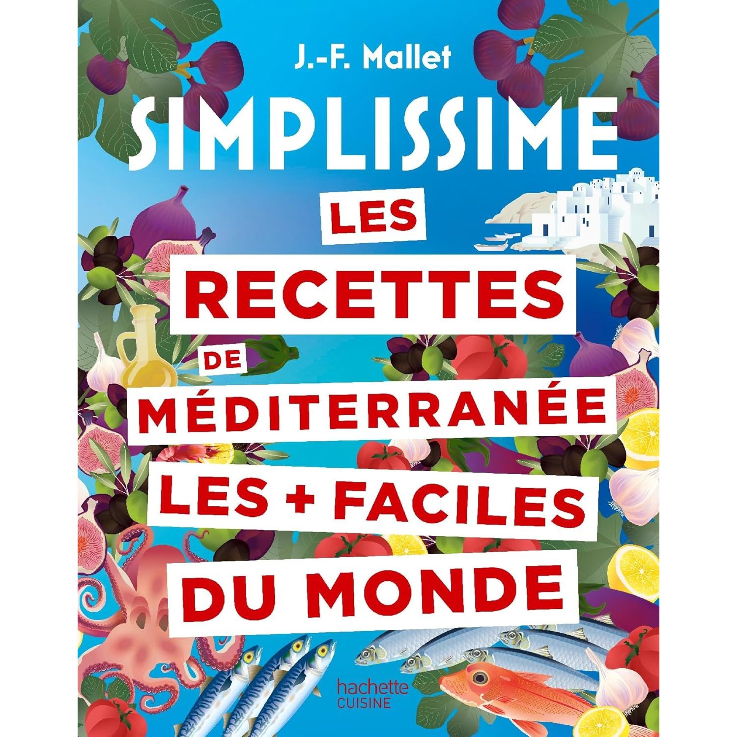 Simplissime : Les recettes de Méditerranée les + faciles du monde - Hachette Ed. - Livre de cuisine - - La Guilde Culinaire