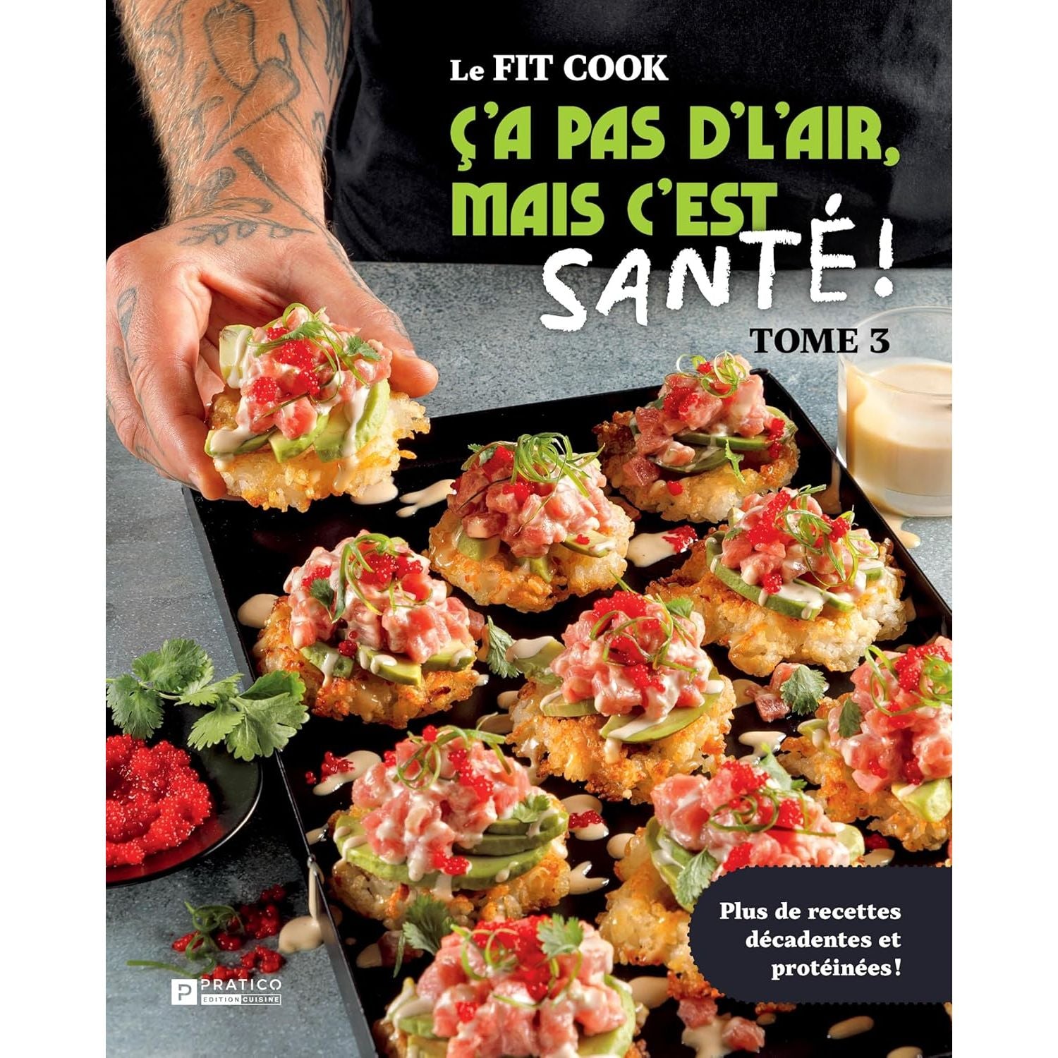 Le Fit Cook. Ç’a pas d’l’air, mais c’est santé T.03 - Pratico Ed. - Livre de cuisine - - La Guilde Culinaire