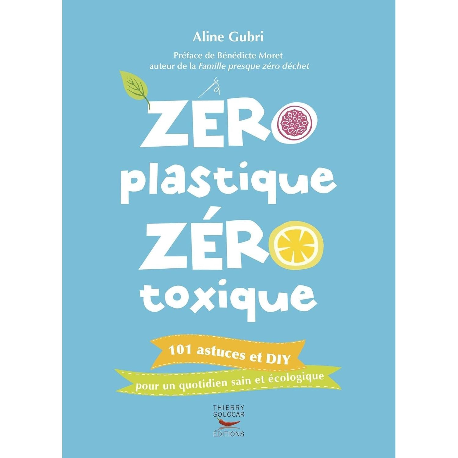 Zéro plastique, zéro toxique - Thierry Souccar Ed. - Livre - - La Guilde Culinaire