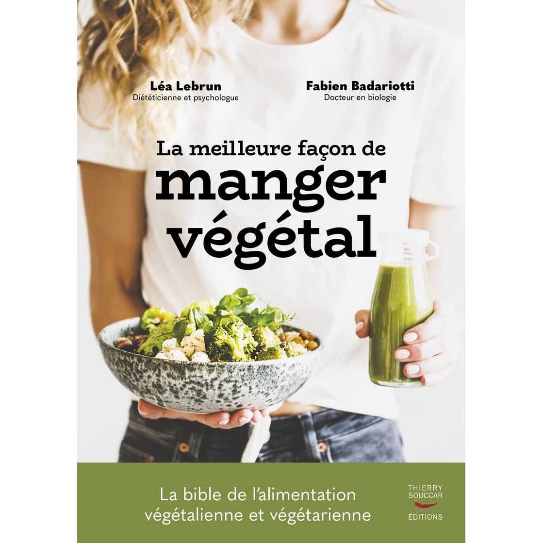 La meilleure façon de manger végétal - Thierry Souccar Ed. - Livre de cuisine - - La Guilde Culinaire