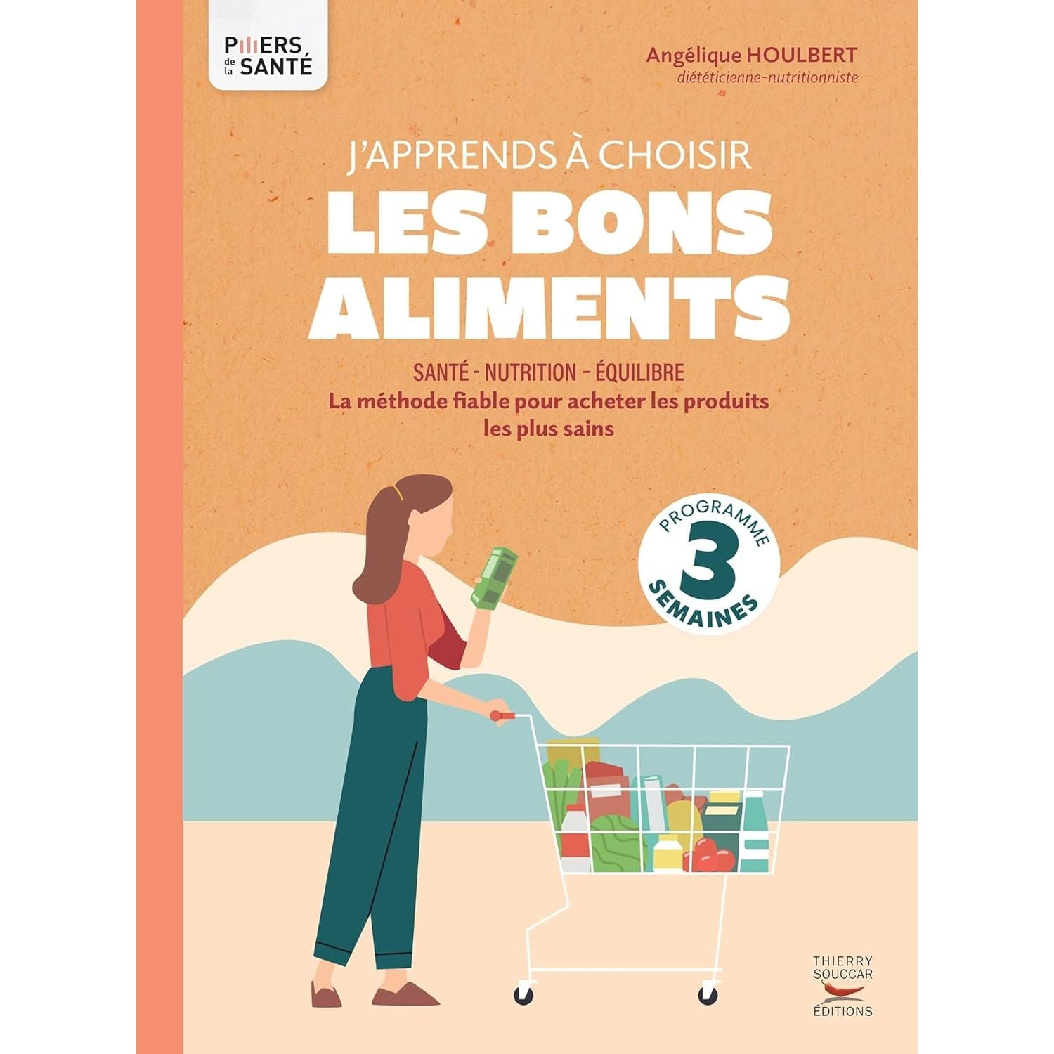 J'apprends à choisir les bons aliments - Thierry Souccar Ed. - Livre santé - - La Guilde Culinaire