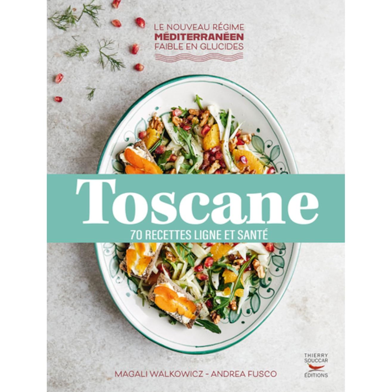 Toscane - Thierry Souccar Ed. - Livre de cuisine - - La Guilde Culinaire
