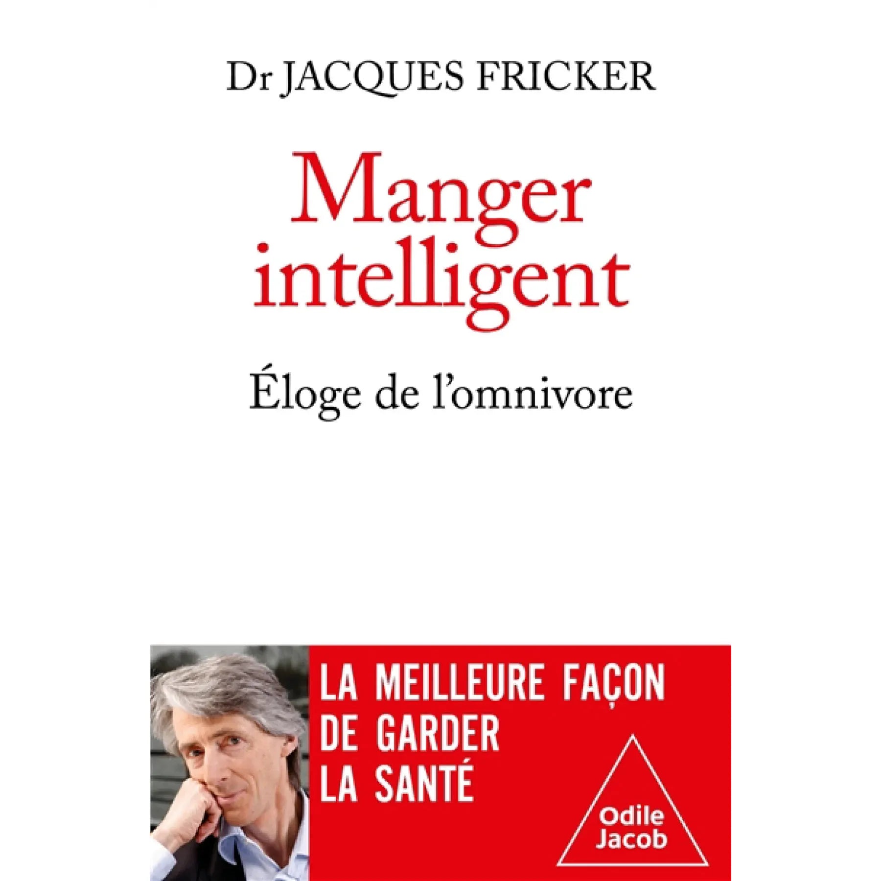 Manger intelligent : Éloge de l'omnivore - Odile Jacob - Livre santé - - La Guilde Culinaire