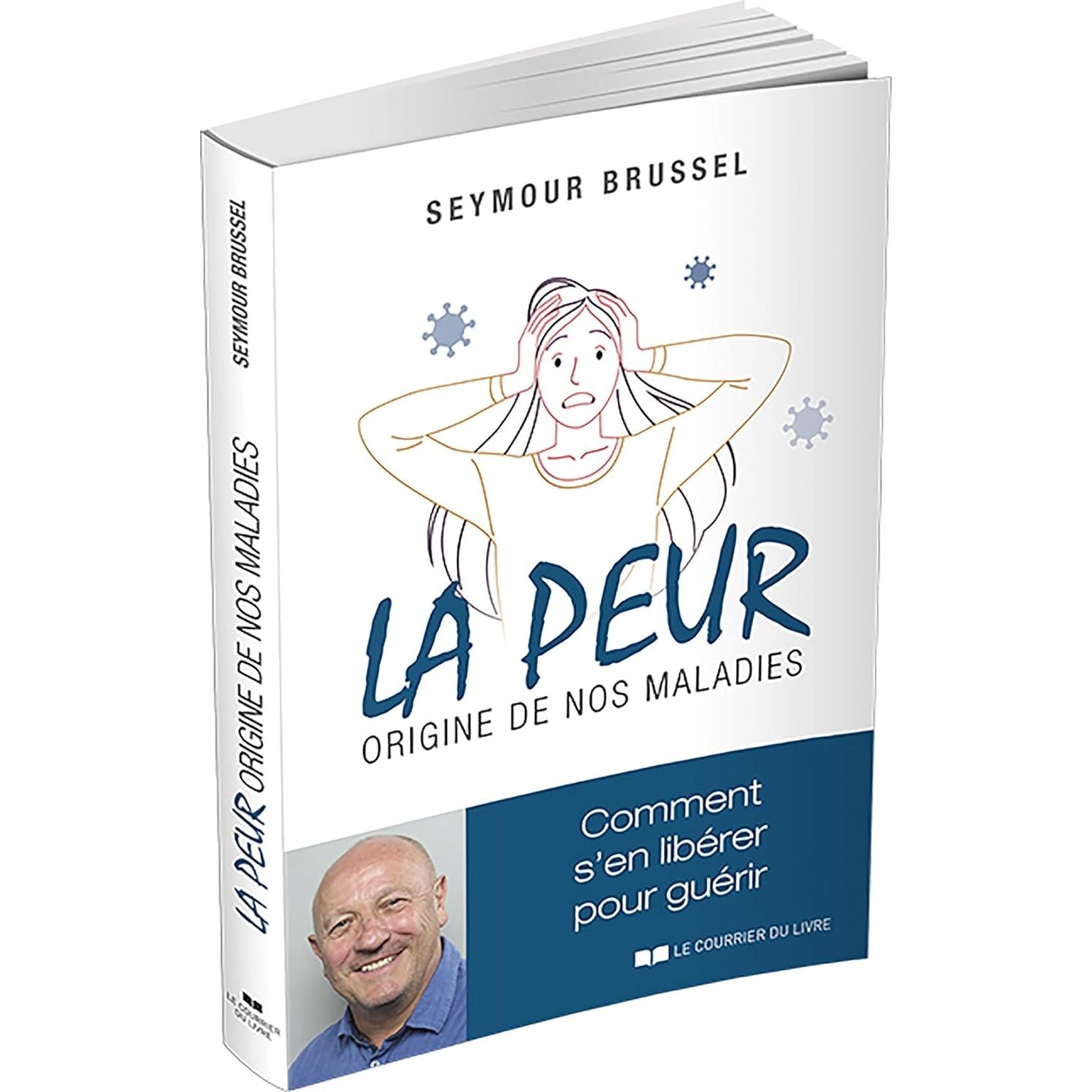 La peur, origine de nos maladies: comment s'en libérer pour - Le Courrier du Livre - Livre de psychologie - - La Guilde Culinaire
