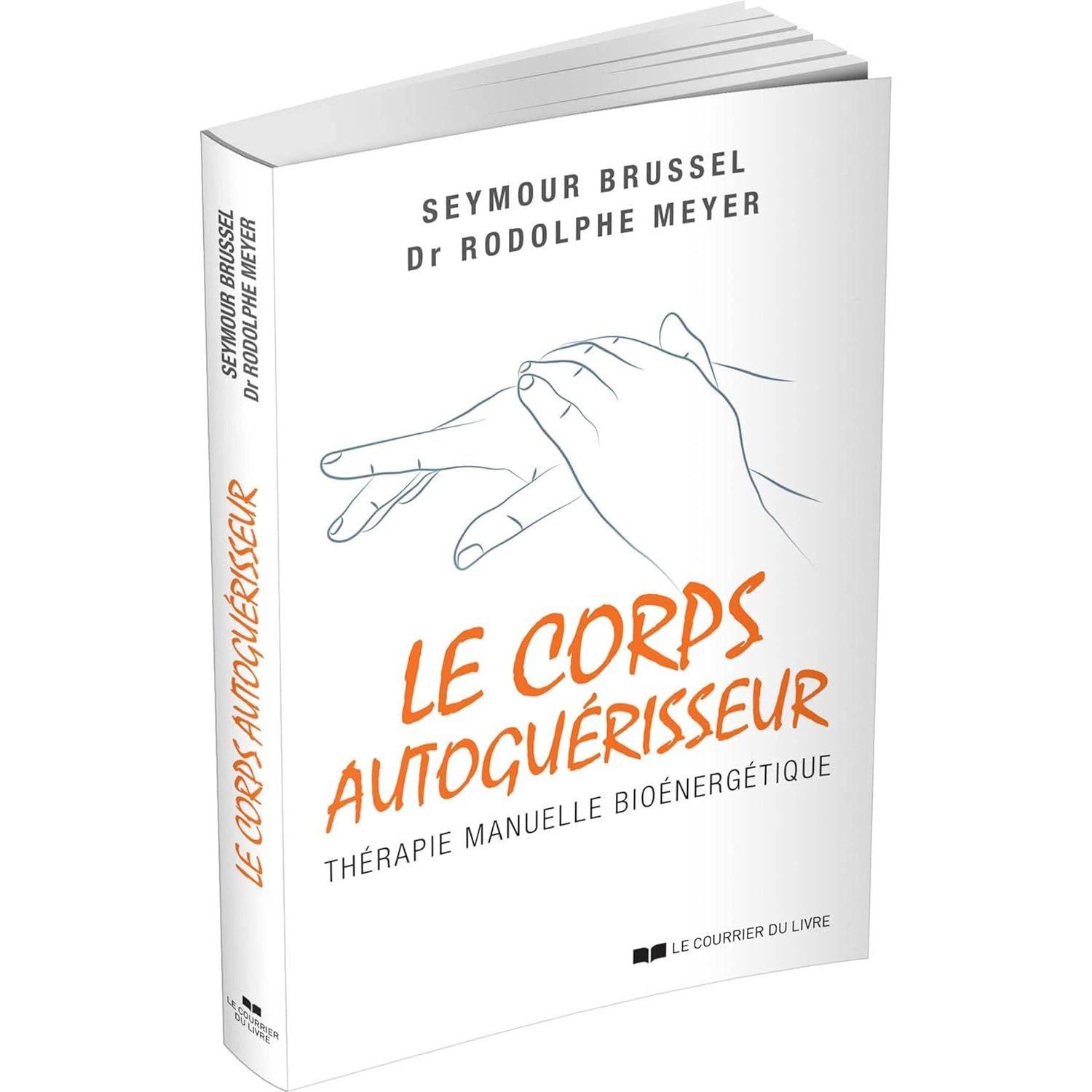 Le corps autoguérisseur : thérapie manuelle bioénergétique - Le Courrier du Livre - Livre de psychologie - - La Guilde Culinaire
