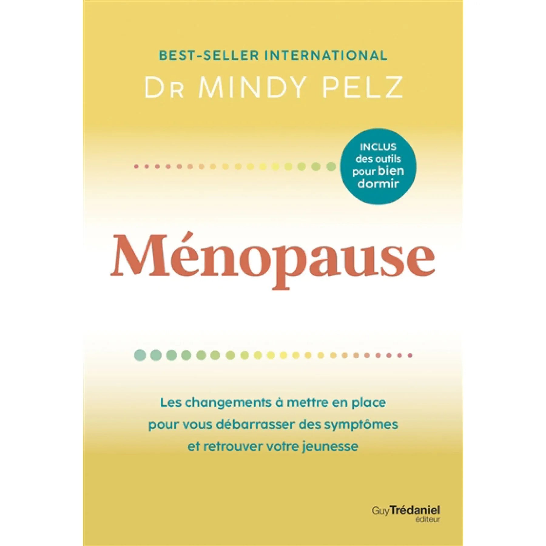 Ménopause : les changements à mettre en place pour vous débarrasser des symptômes et retrouver votre jeunesse - G. Trédaniel Ed. - Livre - - La Guilde Culinaire