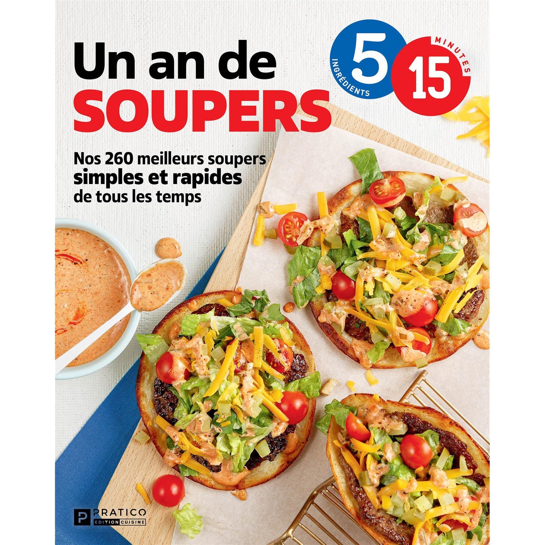 Un an de soupers : nos 260 meilleurs soupers simples et rapides de tous les temps - Pratico Ed. - Livre de cuisine - - La Guilde Culinaire