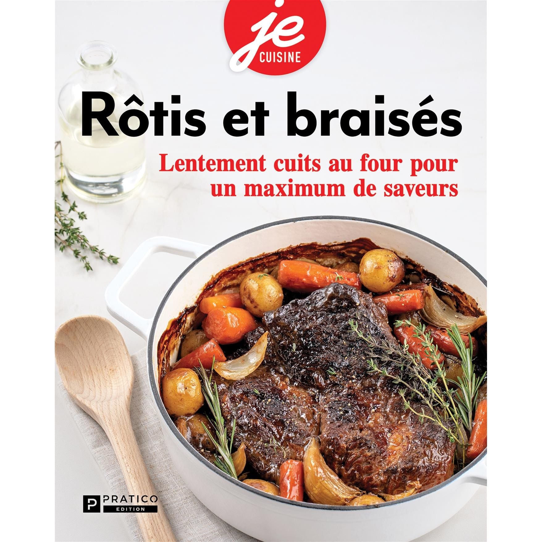 Rôtis et braisés : lentement cuits au four pour un maximum de saveurs - Pratico Ed. - Livre de cuisine - - La Guilde Culinaire