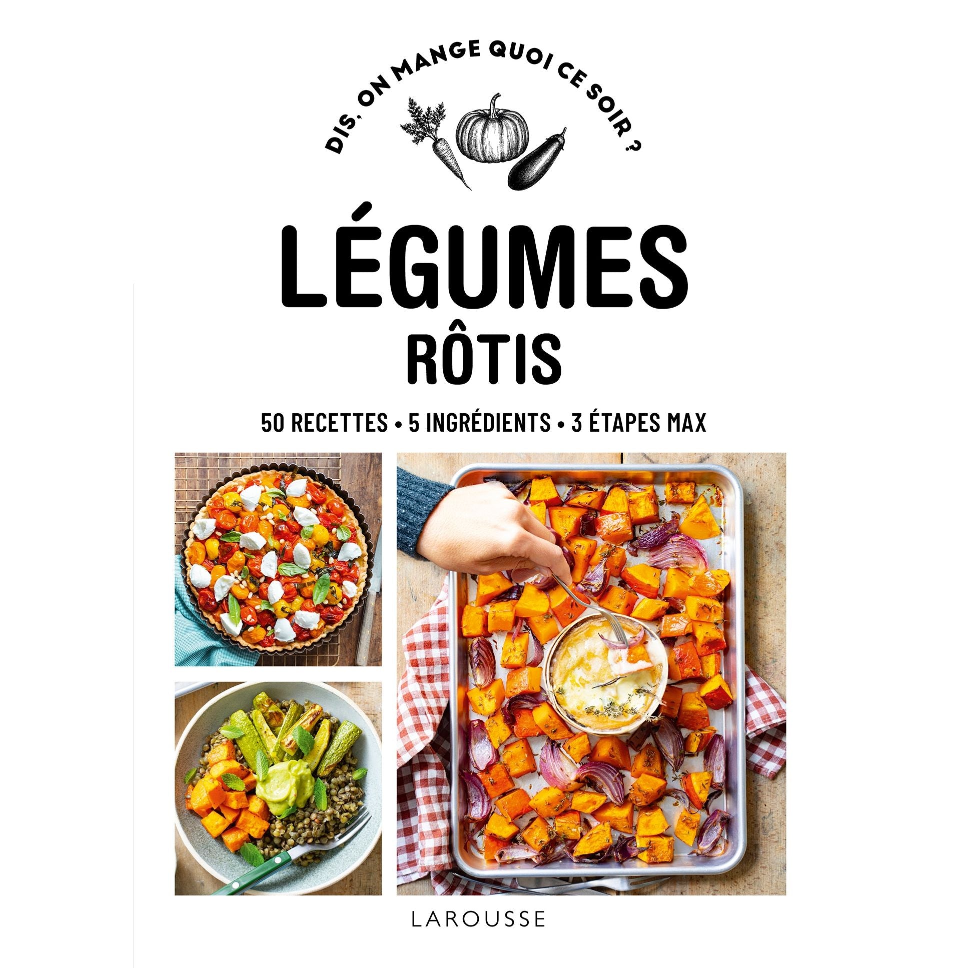 Légumes rôtis - Larousse Ed. - Livre de cuisine - - La Guilde Culinaire