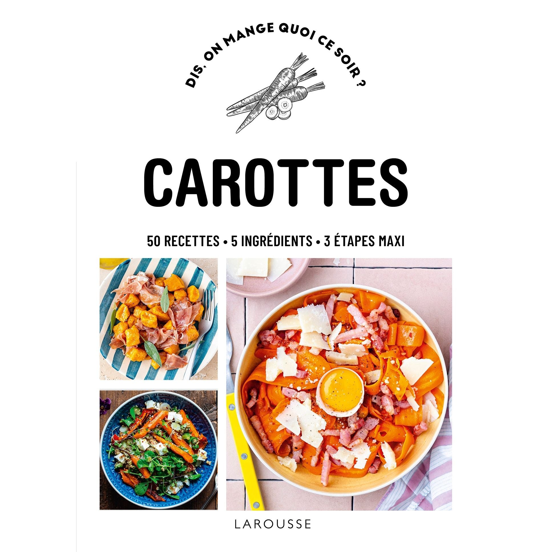 Carottes - Larousse Ed. - Livre de cuisine - - La Guilde Culinaire