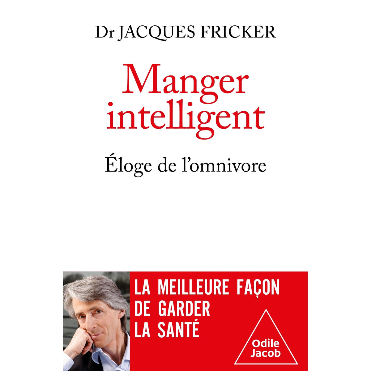 Manger intelligent : Éloge de l'omnivore - Odile Jacob - Livre santé - - La Guilde Culinaire