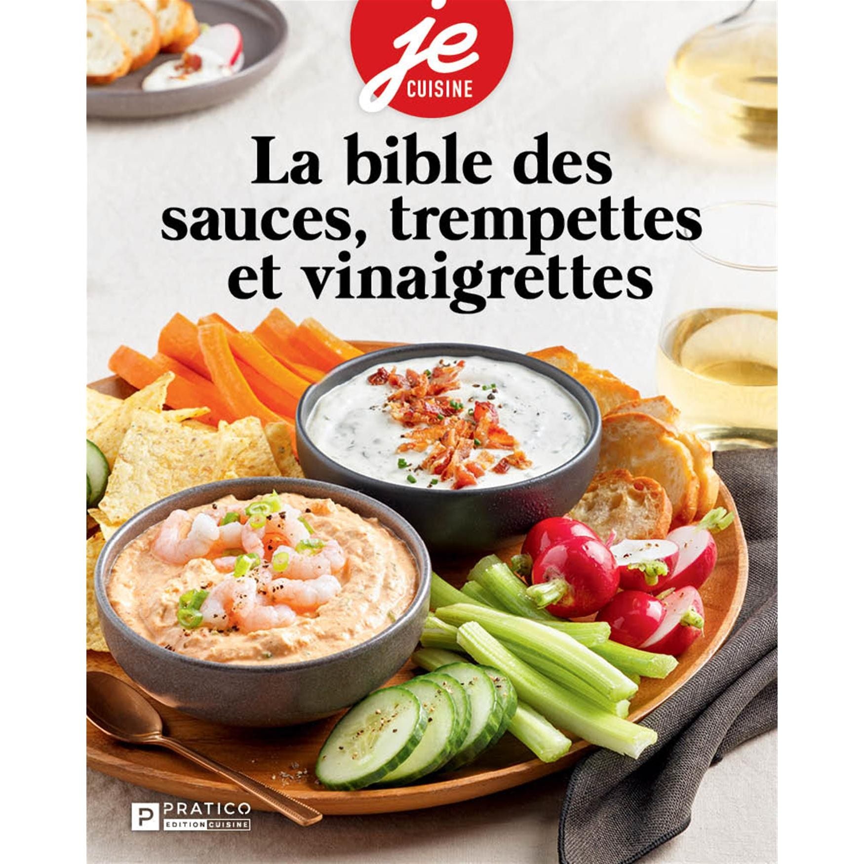 La bible des sauces, trempettes et vinaigrettes - Pratico Ed. - Livre de cuisine - - La Guilde Culinaire