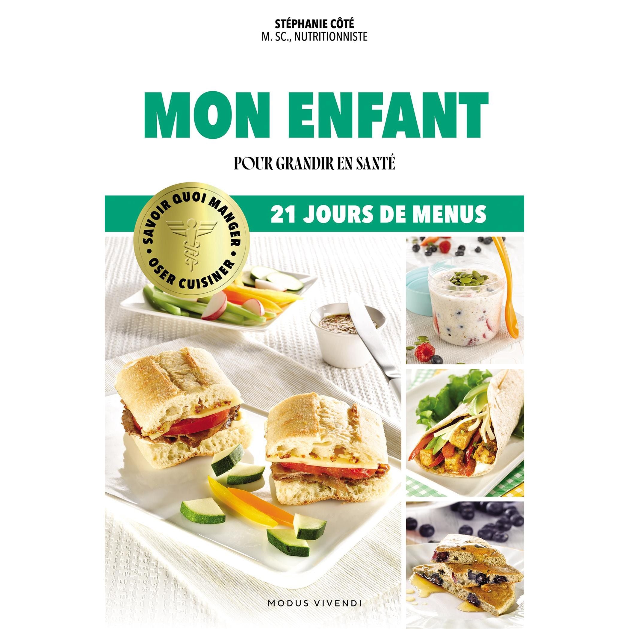 Mon enfant : Pour grandir en santé - 21 jours de menus - Modus Vivendi Ed. - Livre de cuisine - - La Guilde Culinaire