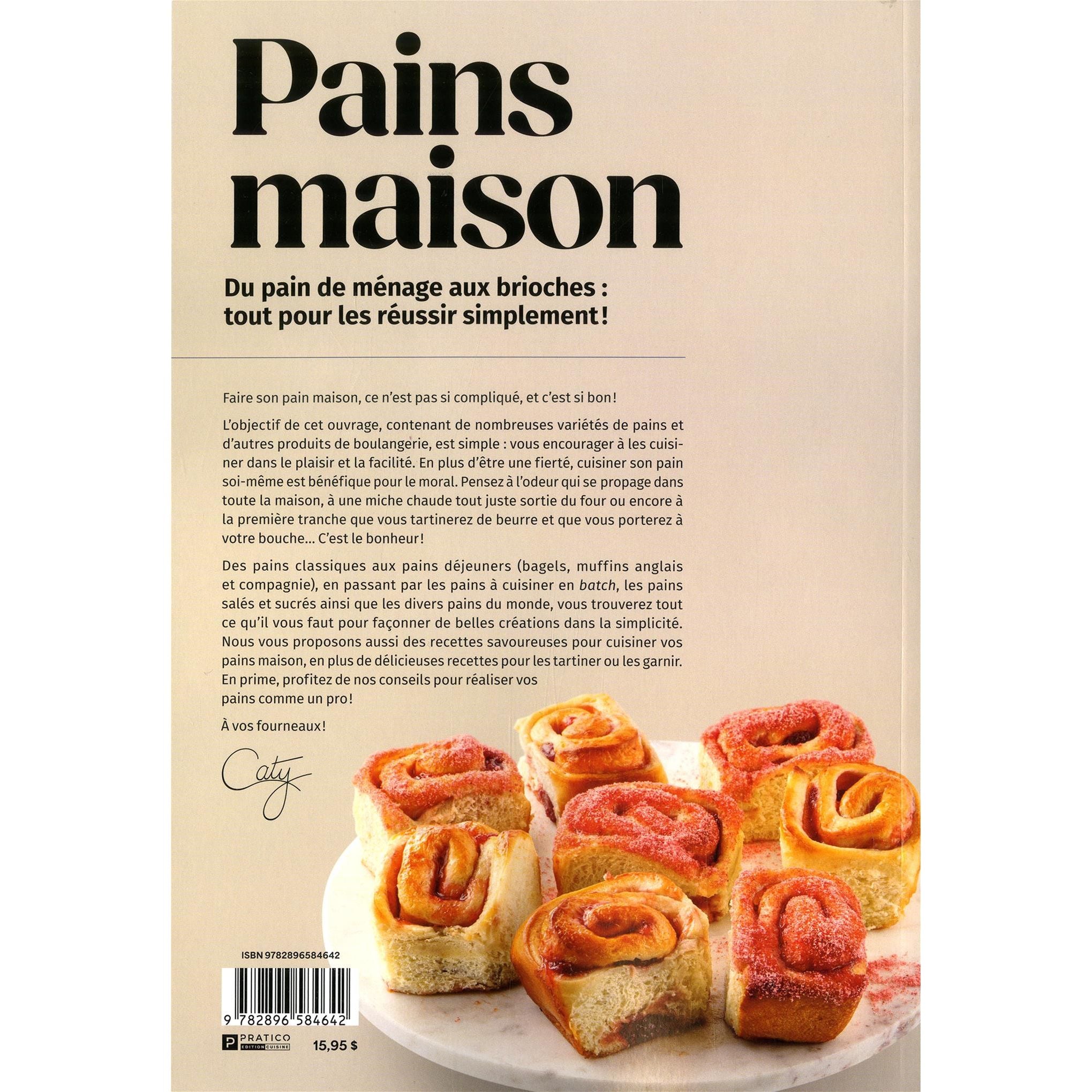 Pains maison, Du pain de ménage aux brioches : tout pour les réussir simplement - Pratico Ed. - Livre - - La Guilde Culinaire