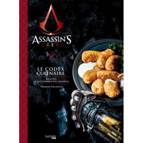 Assassin's creed : le codex culinaire : recettes de la confrérie des assassins ! - Hachette Ed. - Livre de cuisine - - La Guilde Culinaire