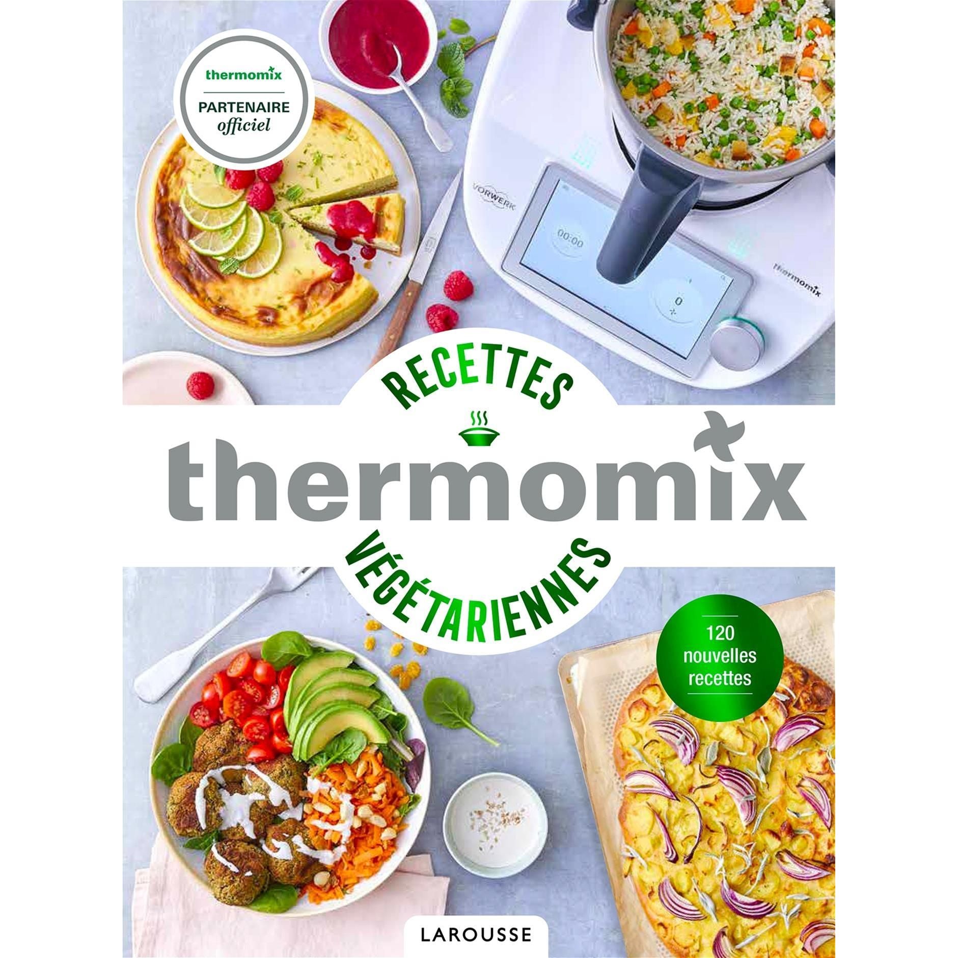 Thermomix - Recettes Végétariennes - Larousse Ed. - Livre de cuisine - - La Guilde Culinaire