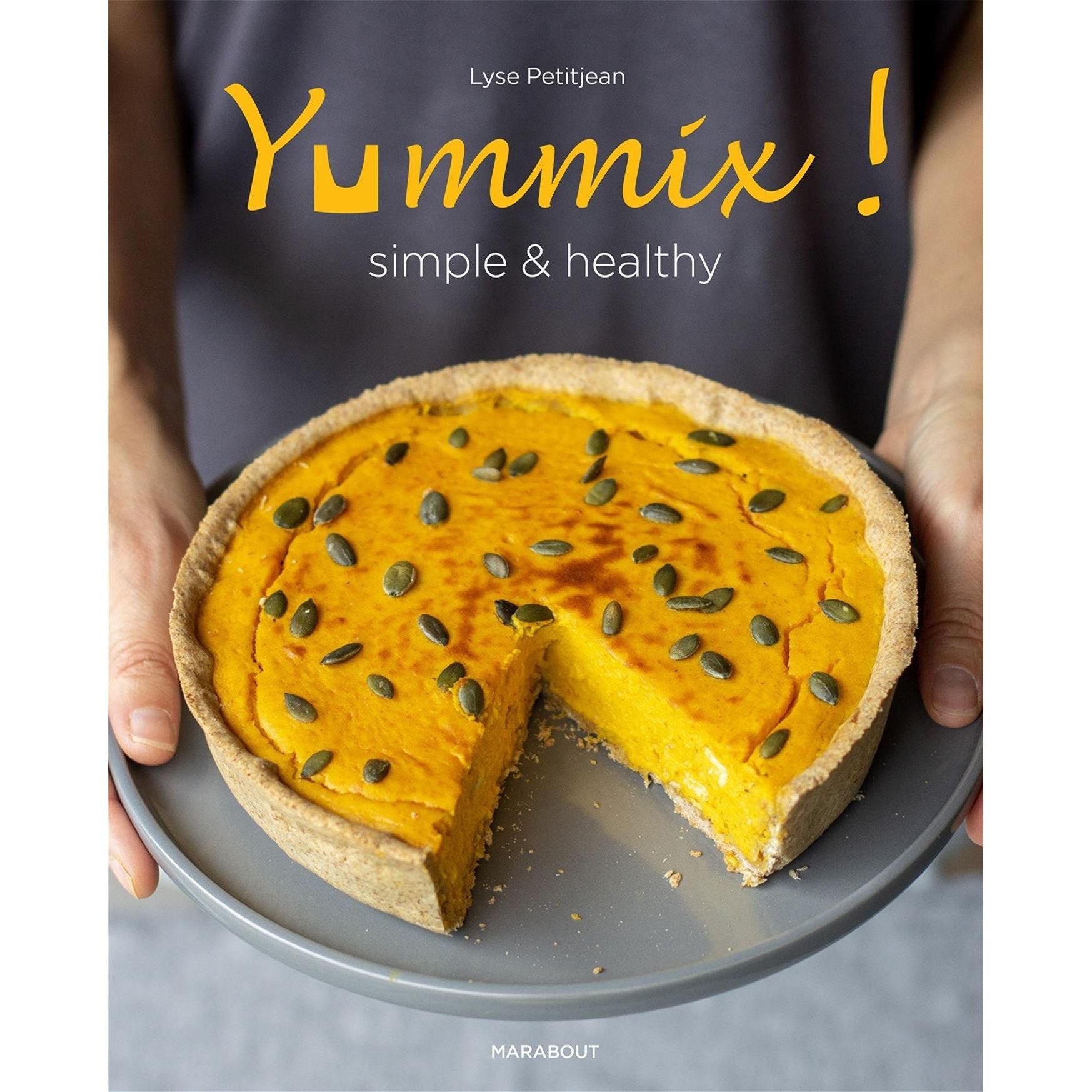 YUMMIX ! -SIMPLE & HEALTHY - Marabout - Livre de cuisine - - La Guilde Culinaire