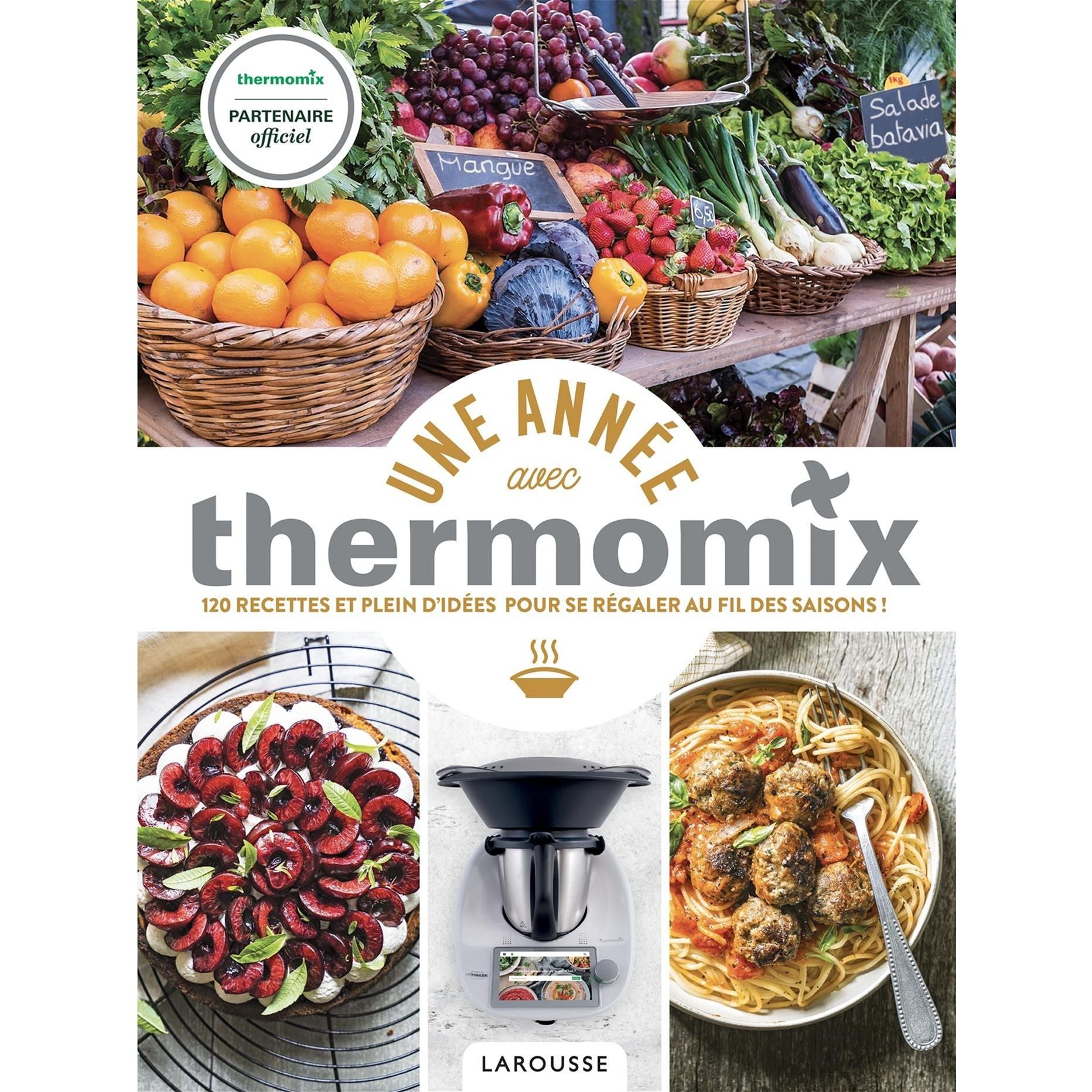 Une Année Avec Thermomix ! - Larousse Ed. - Livre de cuisine - - La Guilde Culinaire