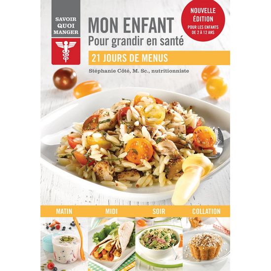 Mon enfant : Pour grandir en santé - 21 jours de menus (NÉ) - Modus Vivendi Ed. - Livre de cuisine - - La Guilde Culinaire