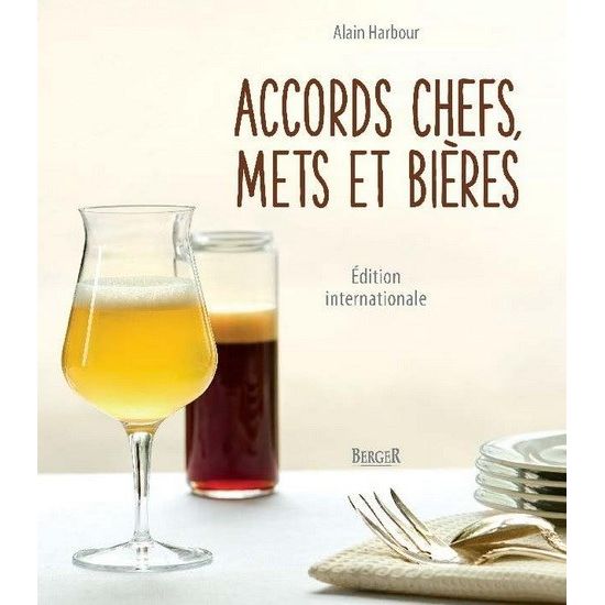 Accords chefs, mets et bières - Berger - Livre d'alcool et boisson - - La Guilde Culinaire