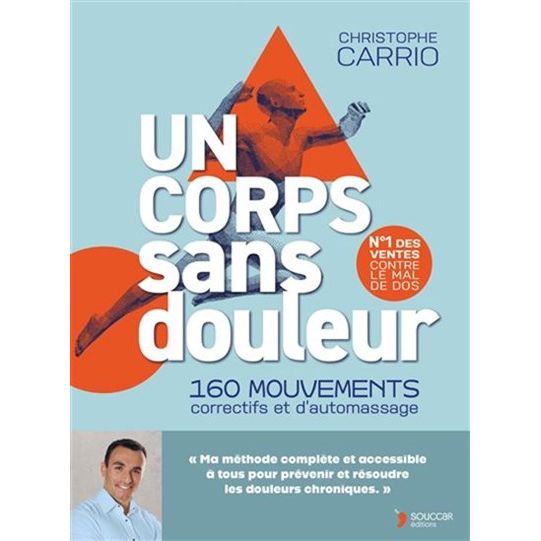 Un corps sans douleur : 160 mouvements correctifs et d'automassage N.éd. - Thierry Souccar Ed. - Livre santé - - La Guilde Culinaire