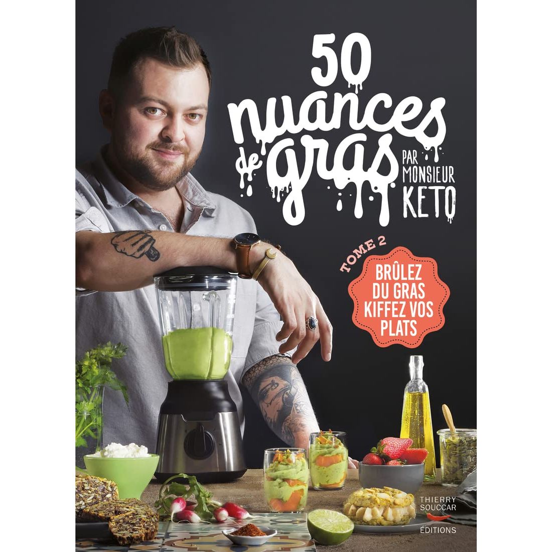 50 Nuances de gras Tome 2    - Thierry Souccar Ed. - Livre santé -  - La Guilde Culinaire