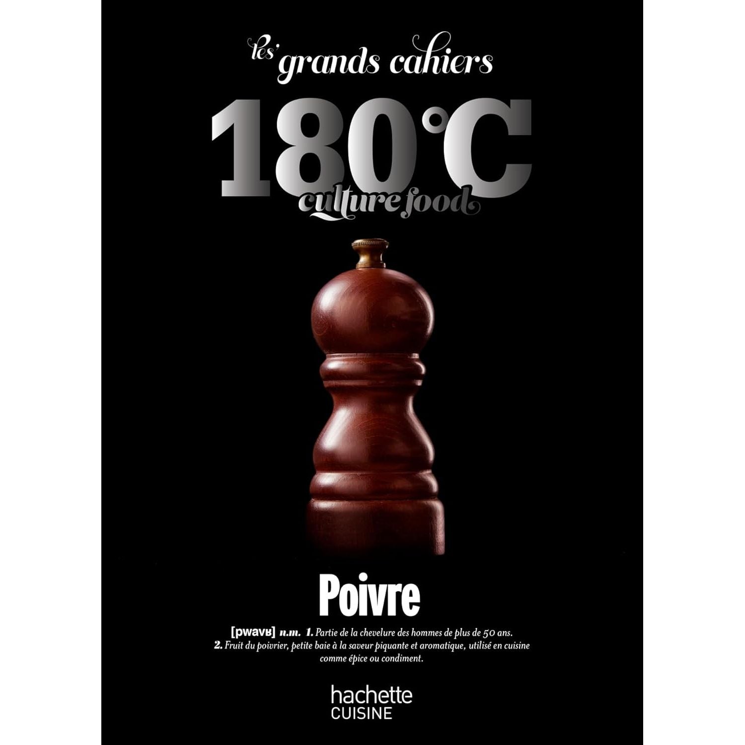 Les Grands Cahiers 180° - Poivre - Hachette Ed. - Livre de cuisine - - La Guilde Culinaire