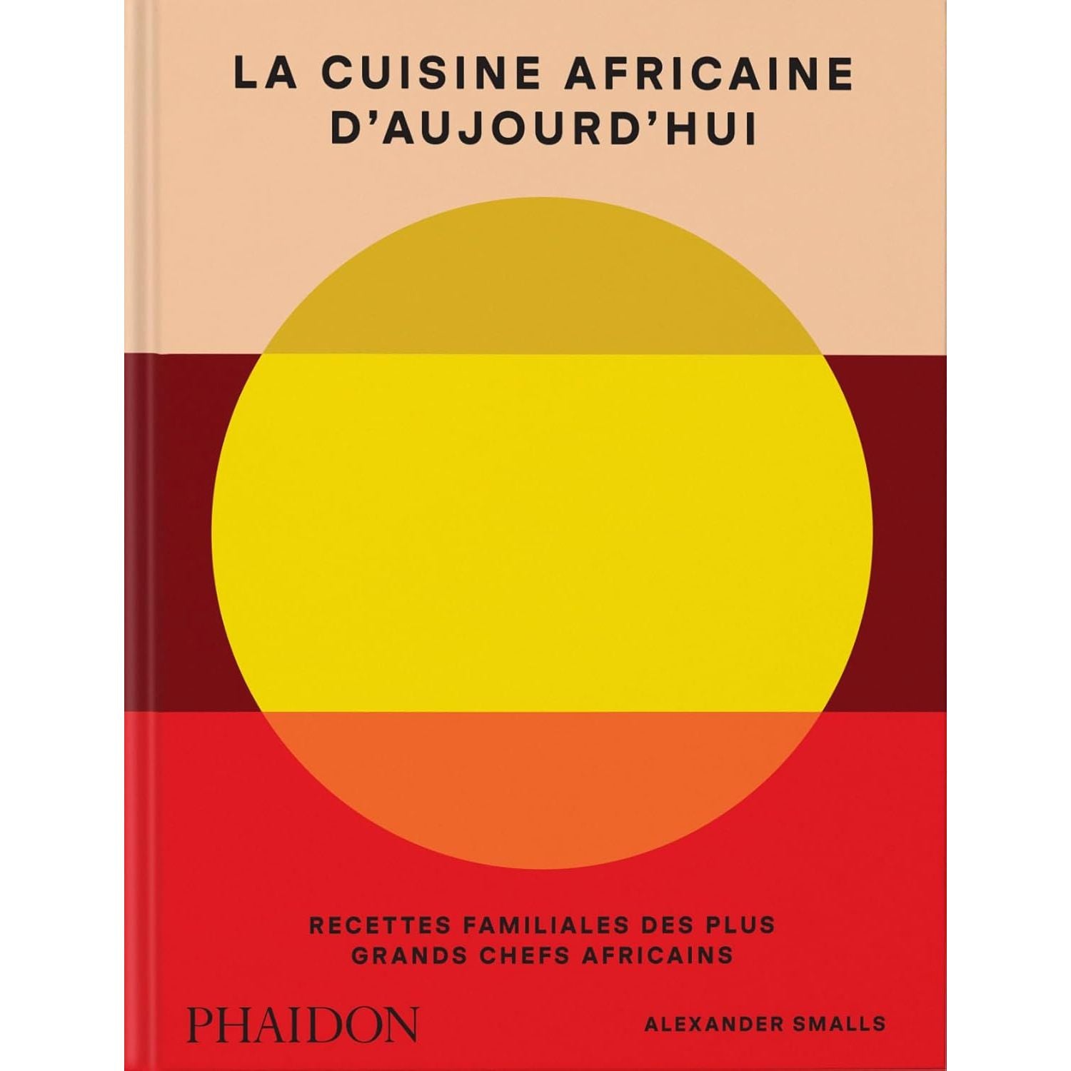 La cuisine africaine d’aujourd’hui - Phaïdon - Livre d'alcool et boisson - - La Guilde Culinaire