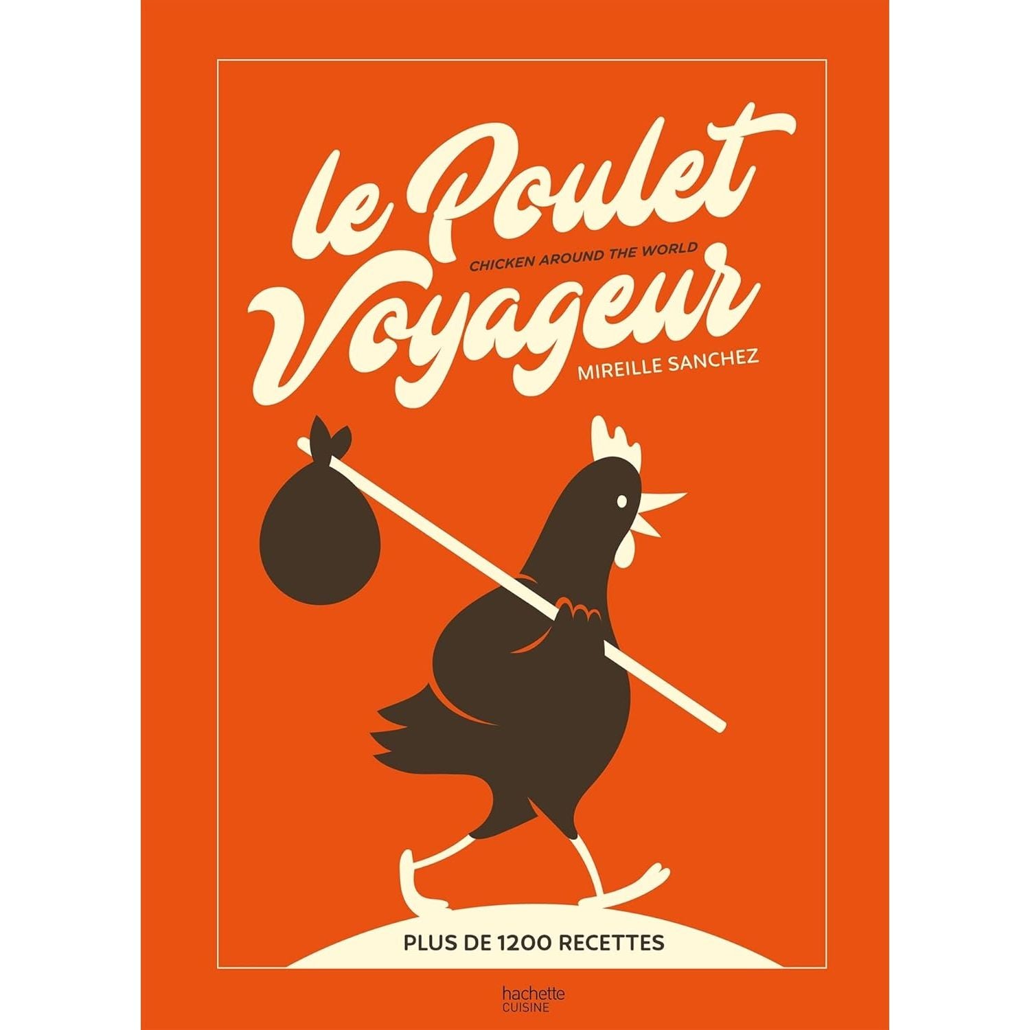Le Poulet Voyageur - Hachette Ed. - Livre de cuisine - - La Guilde Culinaire