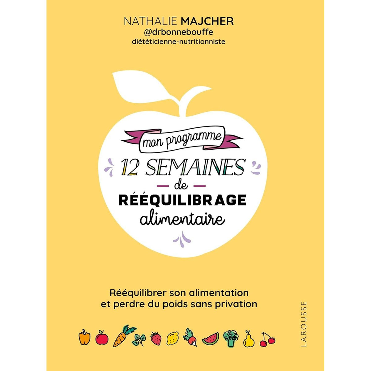 Mon programme 12 semaines de rééquilibrage alimentaire - Larousse Ed. - Livre santé - - La Guilde Culinaire