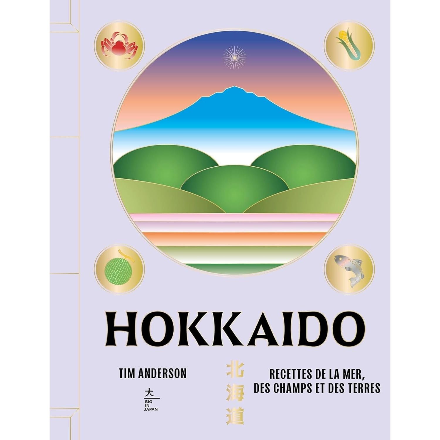 Hokkaido : recettes de la mer, des champs et des terres - Hachette Ed. - Livre de cuisine - - La Guilde Culinaire