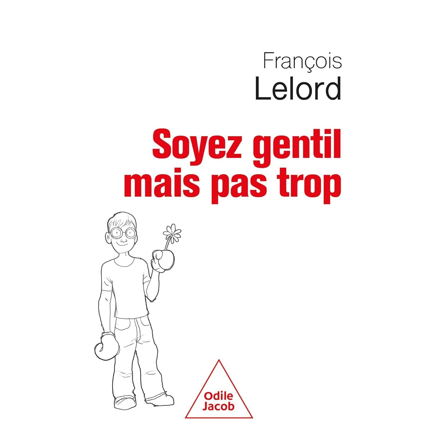 Soyez gentil, mais pas trop - Odile Jacob - Livre - - La Guilde Culinaire