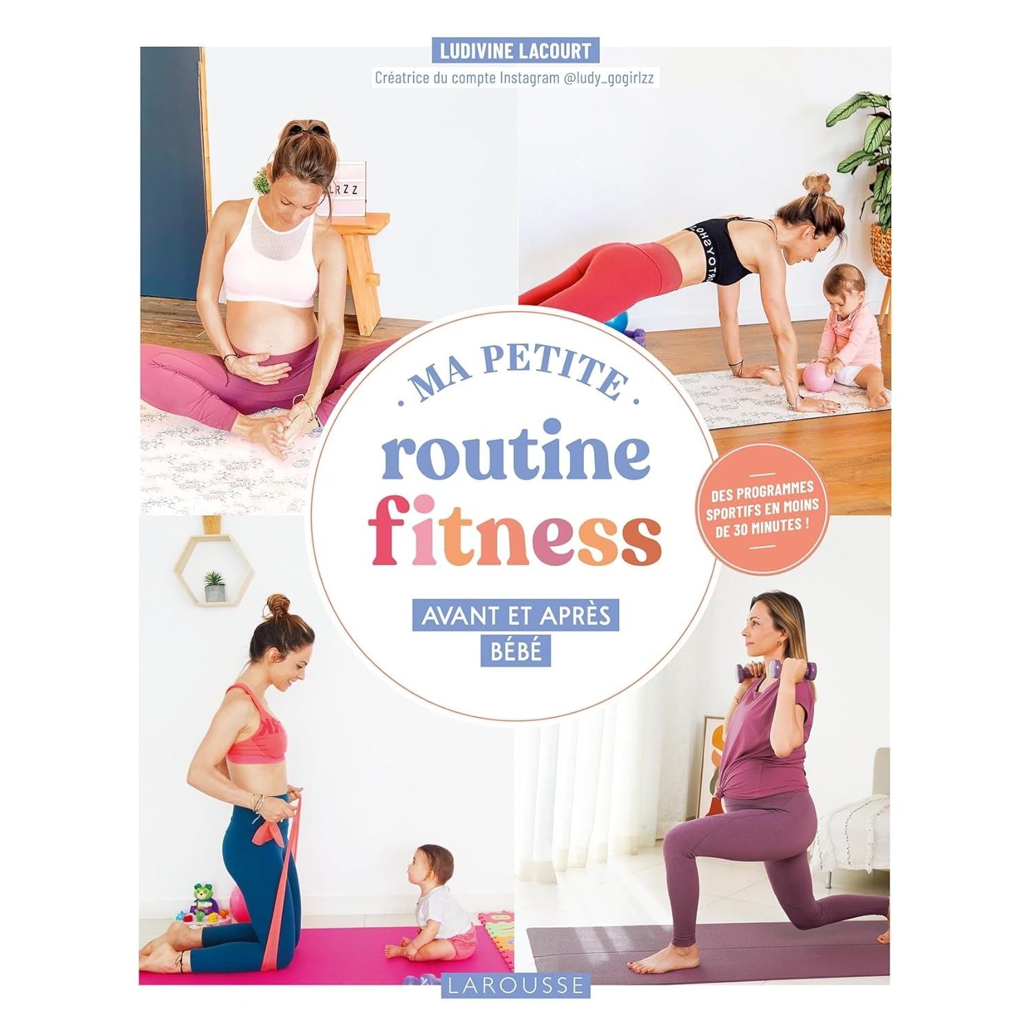 Ma petite routine fitness avant et après bébé - Larousse Ed. - Livre santé - - La Guilde Culinaire