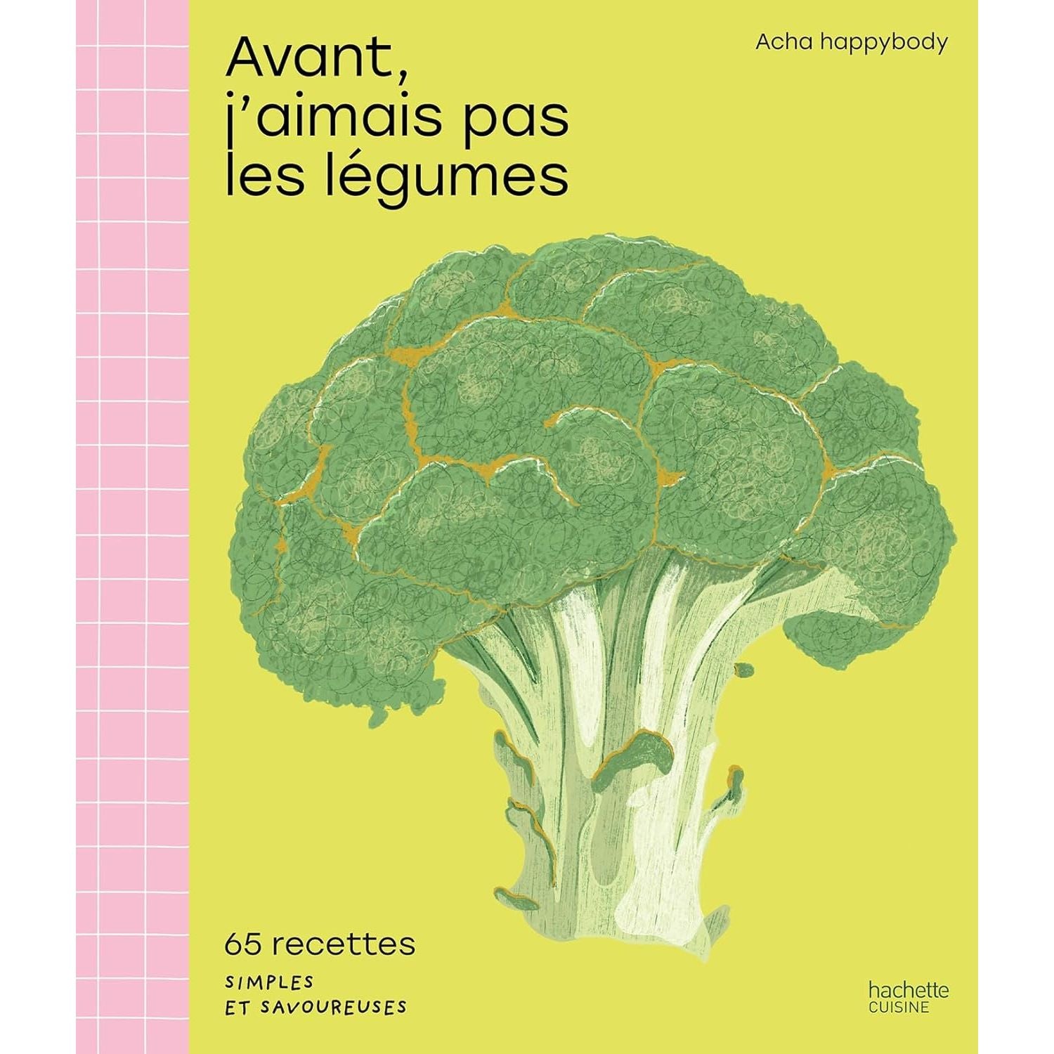 Avant, j'aimais pas les légumes - Hachette Ed. - Livre de cuisine - - La Guilde Culinaire