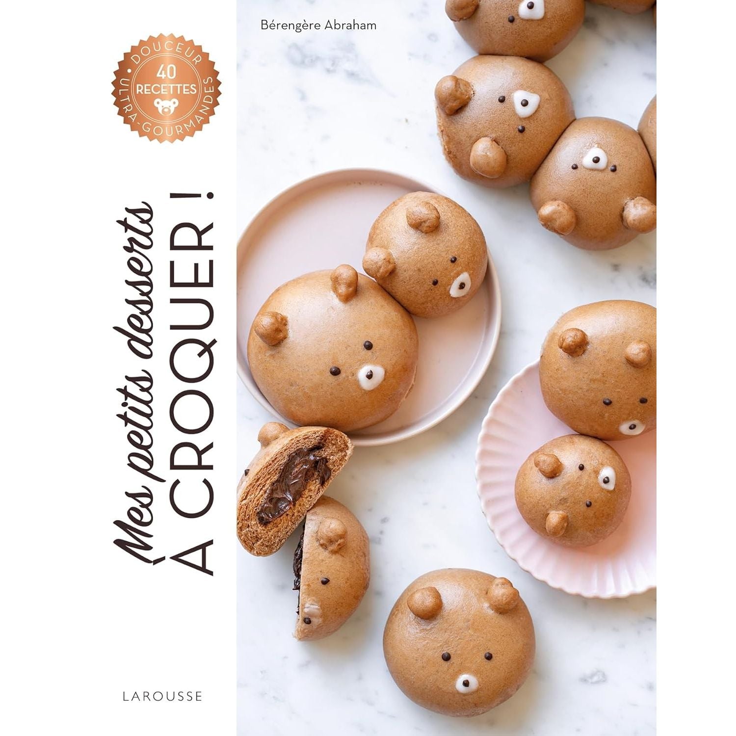 Mes petits desserts à croquer - Larousse Ed. - Livre de cuisine - - La Guilde Culinaire