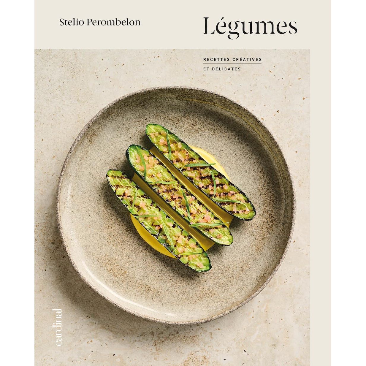 Légumes — Recettes créatives et délicates - Cardinal Ed. - Livre de cuisine - - La Guilde Culinaire